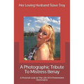A Photographic Tribute To Mistress Benay: A Pictorial Look At The Life Of A Preeminent Dominatrix - Paperback