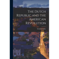 The Dutch Republic and the American Revolution - Paperback