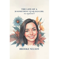 The Life of a 20-Something Year-Old Girl - Paperback