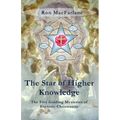 The Star of Higher Knowledge: The Five Guiding Mysteries of Esoteric Christianity - Paperback