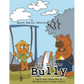 The Big Little Bully: Teach Your Child How to Recognize and Disarm a Bully - Paperback