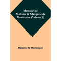Memoirs of Madame la Marquise de Montespan (Volume 6) - Paperback