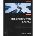 IDS and IPS with Snort 3: Get up and running with Snort 3 and discover effective solutions to your security issues - Paperback