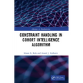 Constraint Handling in Cohort Intelligence Algorithm - Paperback