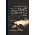 Memoirs Of A General Count Rapp, Written By Himself [ed. By A. Bulos] - Paperback
