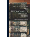 The Ancestors and Descendants of Dr. David Rogers - Hardcover