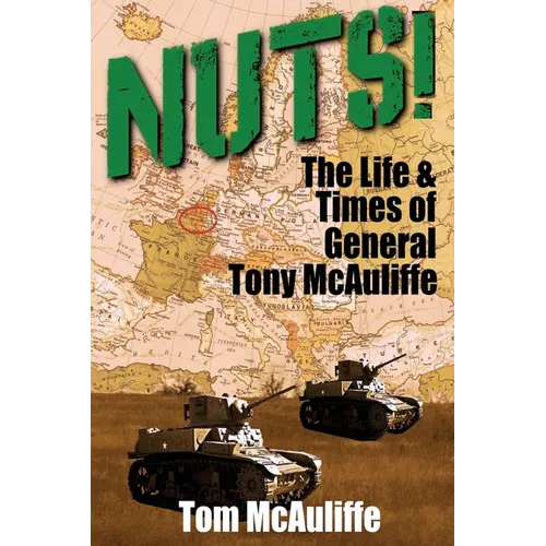 Nuts!: The Life & Times of General Tony McAuliffe - Paperback