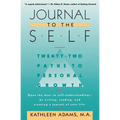 Journal to the Self: Twenty-Two Paths to Personal Growth - Open the Door to Self-Understanding by Writing, Reading, and Creating a Journal of Your Lif - Paperback