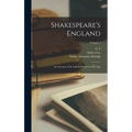 Shakespeare's England: An Account of the Life & Manners of his age; Volume 1 - Hardcover