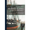 Selected Writings of James Hardy Dillard - Paperback