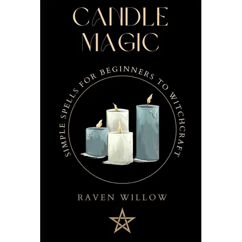 Candle Magic: simple spells for beginners to witchcraft - Paperback