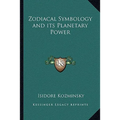 Zodiacal Symbology and its Planetary Power - Paperback