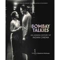Bombay Talkies: An Unseen History of Indian Cinema - Hardcover