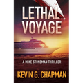 Lethal Voyage: A Mike Stoneman Thriller - Paperback