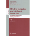 Affective Computing and Intelligent Interaction: Fourth International Conference, Acii 2011, Memphis, Tn, Usa, October 9-12, 2011; Proceedings, Part I - Paperback