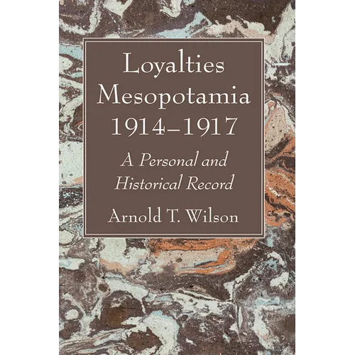Loyalties Mesopotamia 1914-1917 - Hardcover