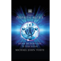 The Prophetic Matrix: Unlock the Secret Code to Your Destiny - Hardcover