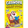 Grandpa Joke Book: Funny Gift for Men and the Perfect Birthday or Christmas Present Full of Humor, Comedy and Family Fun - Paperback