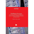 Distillation Processes: From Solar and Membrane Distillation to Reactive Distillation Modelling, Simulation and Optimization - Hardcover