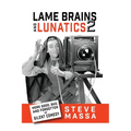 Lame Brains and Lunatics 2: More Good, Bad and Forgotten of Silent Comedy - Paperback