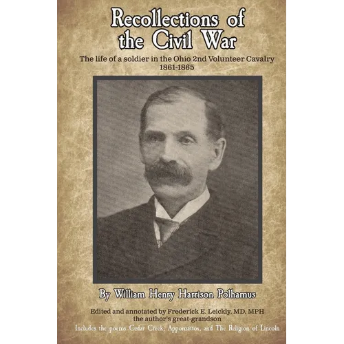 Recollections of the Civil War: The life of a soldier in the Ohio 2nd Volunteer Cavalry - 1861-1865 - Paperback