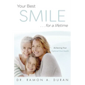 Your Best Smile...for a Lifetime: Achieving Your Optimal Health - Paperback
