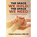 The Space We Hold, The Space We Need - Paperback
