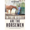 In the Middle Are the Horsemen - Paperback