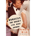 Honestly, She Doesn't Live Here Anymore - Hardcover