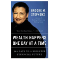 Wealth Happens One Day at a Time: 365 Days to a Brighter Financial Future - Paperback