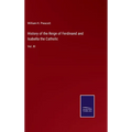 History of the Reign of Ferdinand and Isabella the Catholic: Vol. III - Hardcover