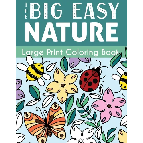 The Big Easy Nature Large Print Coloring Book - Paperback