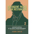 Divergent Paths of the Restoration: An Encyclopedia of the Smith-Rigdon Movement, Volume 2: Sections 5-12 & Appendices: Volume 2 - Paperback