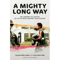 A Mighty Long Way (Adapted for Young Readers): My Journey to Justice at Little Rock Central High School - Hardcover