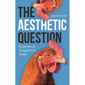 The Aesthetic Question: Experience, Judgement, Value - Hardcover