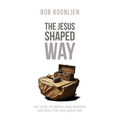 The Jesus-Shaped Way: Six Steps to Being and Making Disciples the Way Jesus Did - Paperback