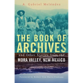 The Book of Archives and Other Stories from the Mora Valley, New Mexico: Volume 18 - Paperback