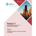 RecSys 11 Proceedings of the Fifth ACM Conference on Recommender Systems - Paperback
