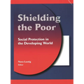 Shielding the Poor: Social Protection in the Developing World - Paperback