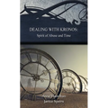 Dealing with Kronos: Spirit of Abuse and Time: Strategies for the Threshold #9 - Paperback