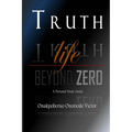 Truth: Life Beyond Zero - Paperback