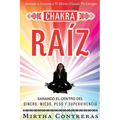 El Chakra Raíz: Sanando en tu Cuerpo tu Area del Dinero, Miedo, Peso y Supervivencia (SPANISH VERSION). Sanación Con Tu Propia Energía - Paperback