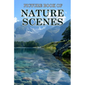Nature Scenes: Picture Books For Adults With Dementia And Alzheimers Patients - Beautiful Photos Of Relaxing Landscapes, Calm Beaches - Paperback