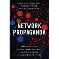 Network Propaganda: Manipulation, Disinformation, and Radicalization in American Politics - Paperback