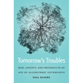 Tomorrow's Troubles: Risk, Anxiety, and Prudence in an Age of Algorithmic Governance - Paperback