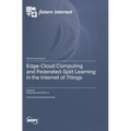 Edge-Cloud Computing and Federated-Split Learning in the Internet of Things - Hardcover