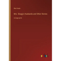 Mrs. Skagg's Husbands and Other Stories: in large print - Paperback