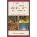 Feminist Theories and Feminist Economics: A Multi-Paradigmatic Approach - Paperback