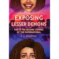 Exposing Lesser Demons: This is the second coming of the supernatural. - Hardcover