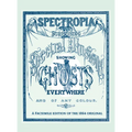 Spectropia: Or Surprising Spectral Illusions Showing Ghosts Everywhere and of Any Colour - Hardcover